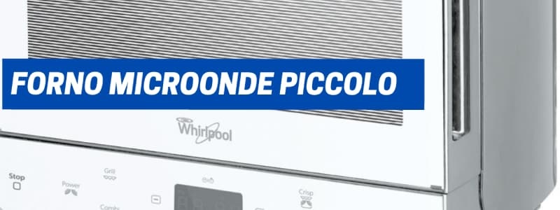 Forno microonde piccolo, i migliori modelli - Il Corriere D'Abruzzo